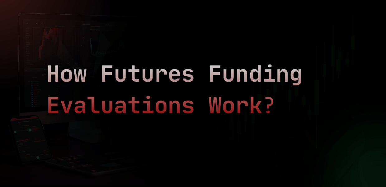 How Futures Funding Evaluations Work